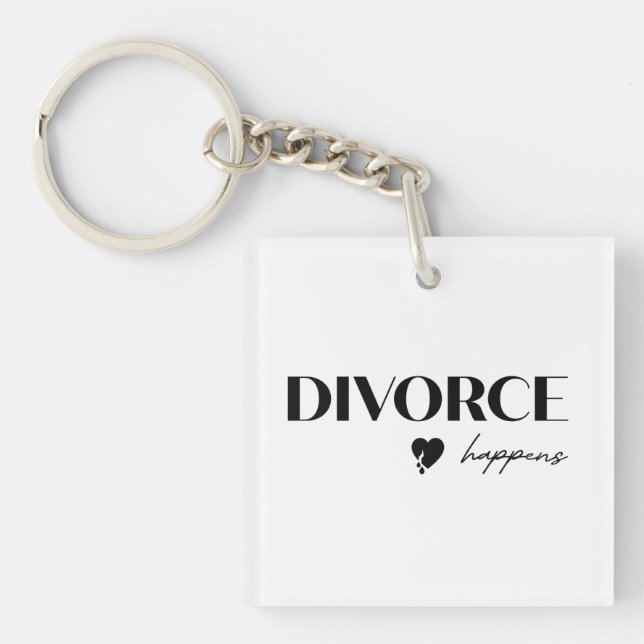 Divorce Happens Key Ring (Front)