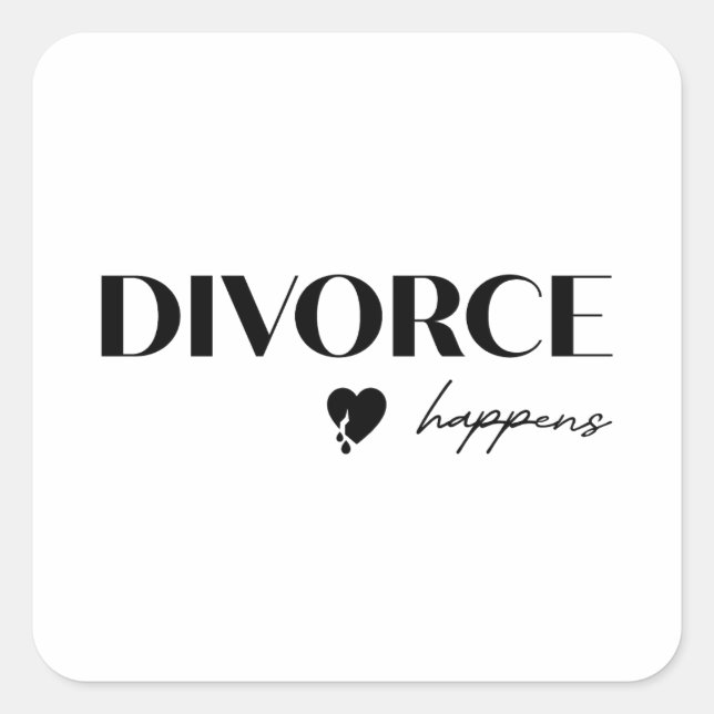 Divorce Happens Square Sticker (Front)