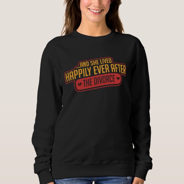 Divorce Party  Divorced  Ex Wife Sweatshirt (Front)
