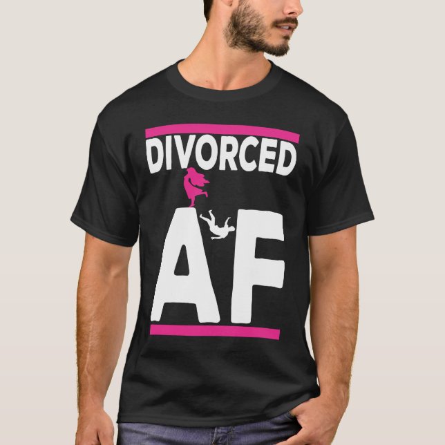 Divorce Party For Women Divorced AF T-Shirt (Front)