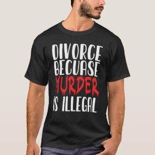Divorce Party for Women Men Divorce Support T-Shirt
