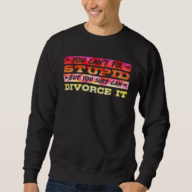 Divorce Party Happily Divorced Men Divorce  1 Sweatshirt (Front)