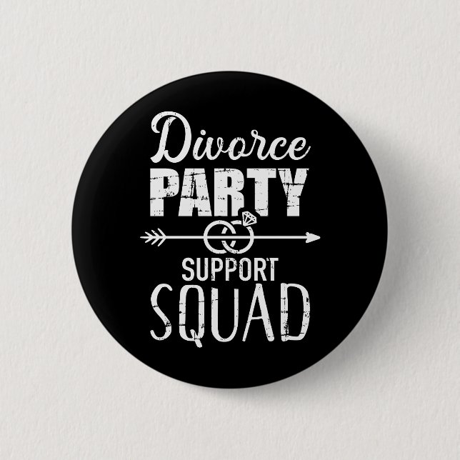 Divorce party support squad 6 cm round badge (Front)