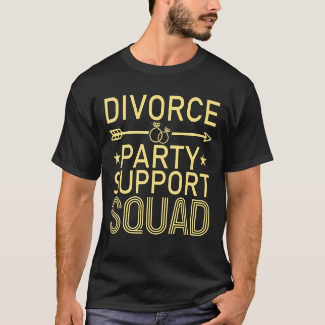 Divorce Party Support Squad Celebration Women Girl T-Shirt (Front)