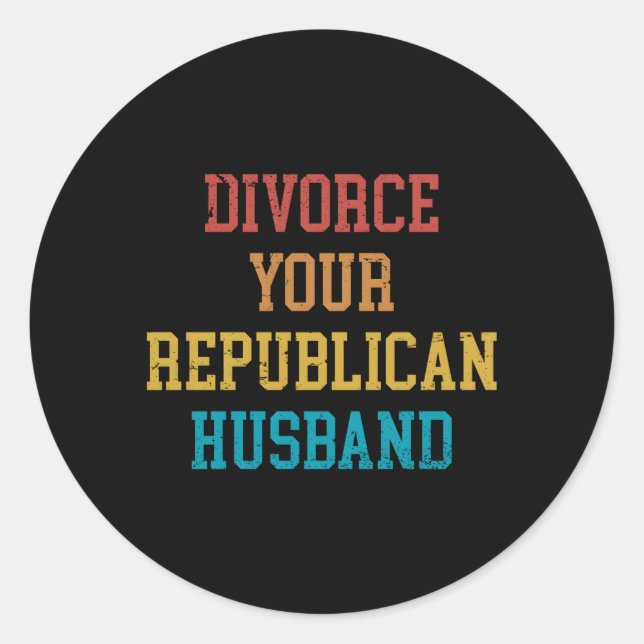Divorce Your Republican Husband Classic Round Sticker (Front)