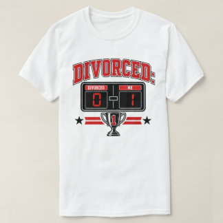Divorced: 0 — Me: 1 Funny Scoreboard  T-Shirt