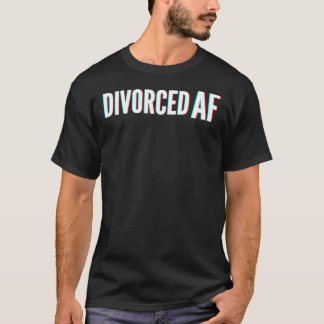 Divorced AF Classic T-Shirt.png T-Shirt