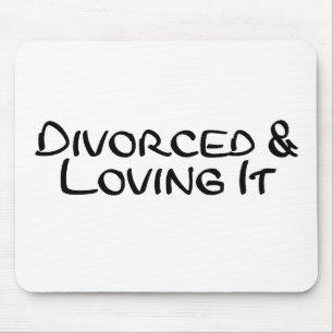 Divorced and Loving It Mouse Pad