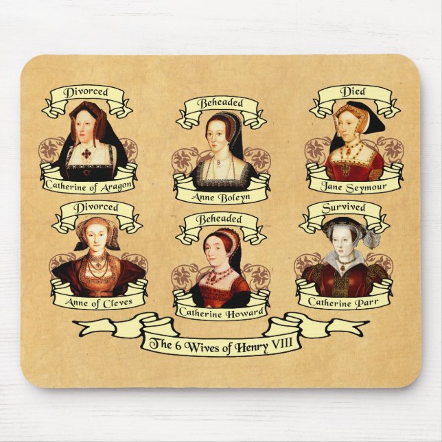 Divorced, Beheaded, DIed... Wives of Henry VIII Mouse Pad (Front)