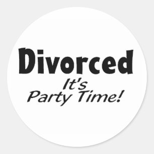 Divorced It's Party Time Classic Round Sticker