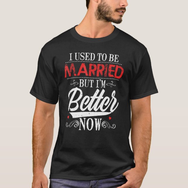 Divorced Split Up Divorce Divorcing T-Shirt (Front)