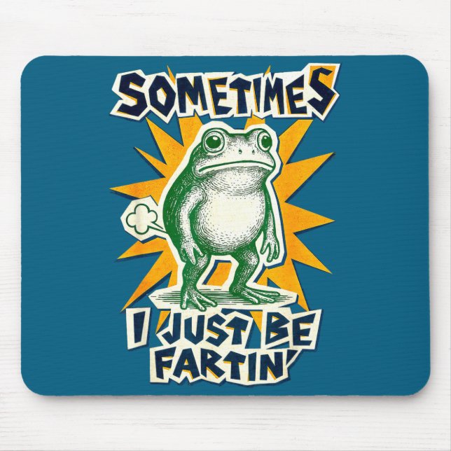 DIY Fartin Sometimes Collage I Just Frog Poster Fu Mouse Pad (Front)