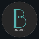 DIY Large Monogram & Name, Teal/White Text, Black Classic Round Sticker<br><div class="desc">Personalise this stylish and simple text design with your name in white and your large Monogram in Teal on black background.</div>