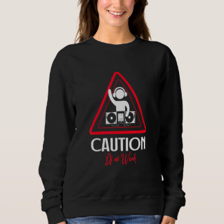Dj At Work Music   Sweatshirt