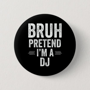 Dj Costume Halloween Bruh Pretend Im A Dj Funny 6 Cm Round Badge