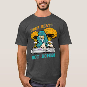 DJ drop Beats not Bombs Peace Music Club Party T-Shirt