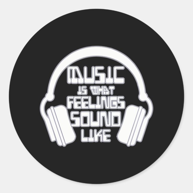 DJ Headphones Music Is What Feelingsound Like Classic Round Sticker (Front)