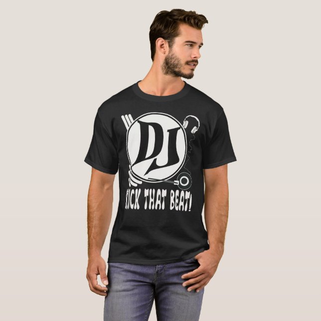 DJ Kick That Beat!  T-Shirt (Front Full)