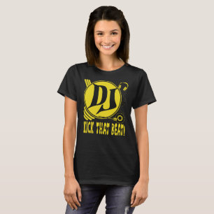 DJ Kick That Beat! T-Shirt