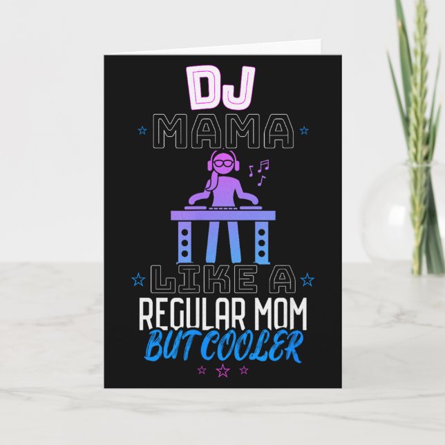 Dj Mama Like A Regular Mum But Cooler  Card (Front)