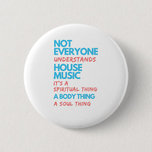 dj not everyone understands house music 6 cm round badge