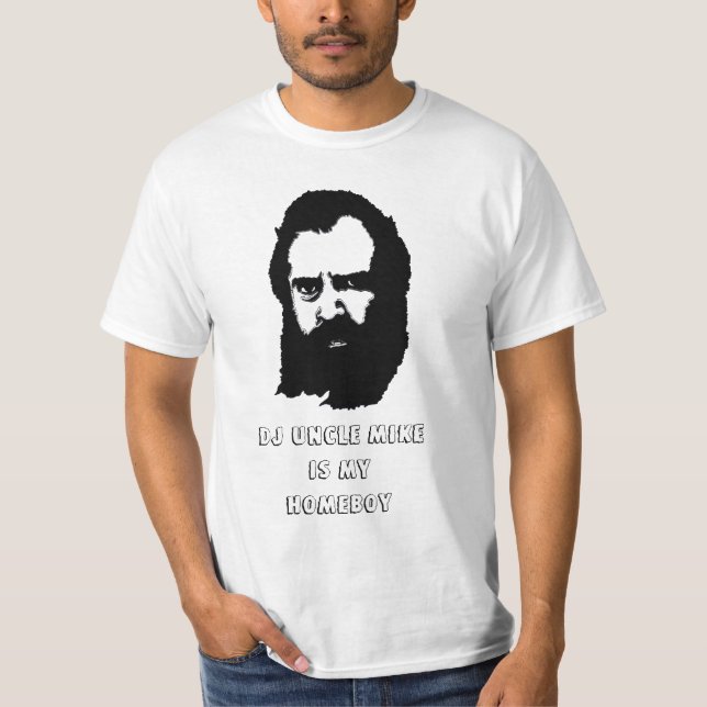 DJ UNCLE MIKE IS MY HOMEBOY T-Shirt (Front)