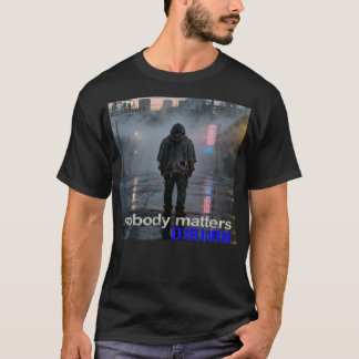 DJBJoRN - Nobody Matters Official Mechandise T-Shirt