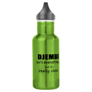 Djembe Isn't Everything 532 Ml Water Bottle