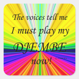 Djembe Voices Say Must Play Square Sticker