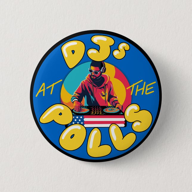 DJS at the Polls Butto 6 Cm Round Badge (Front)