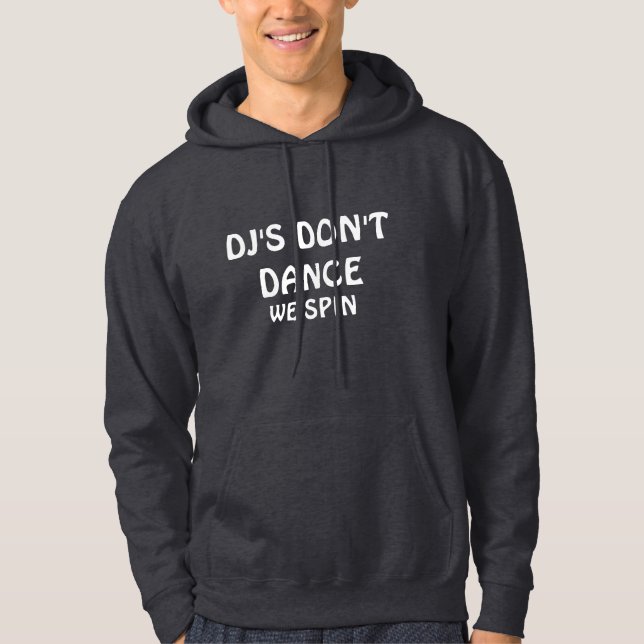 DJ's Don't dance We Spin Hoodie (Front)