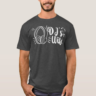 Djs Wife Disc Jockey Girlfriend Music Headphones  T-Shirt