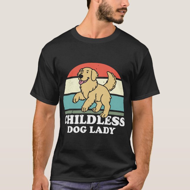 dless Dog Lady T-Shirt (Front)