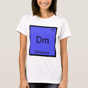 Dm - Democrat Funny Element Chemistry Symbol Tee