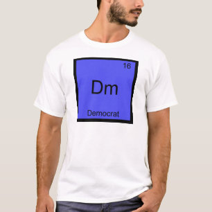 Dm - Democrat Funny Element Chemistry Symbol Tee