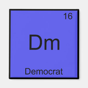 Dm - Democrat Funny Element Chemistry Symbol Tee Magnet