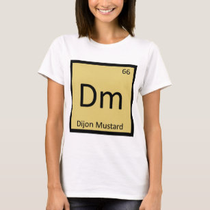 Dm - Dijon Mustard Chemistry Periodic Table Symbol T-Shirt