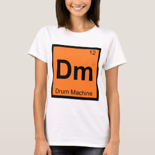 Dm - Drum Machine Chemistry Periodic Table Symbol T-Shirt