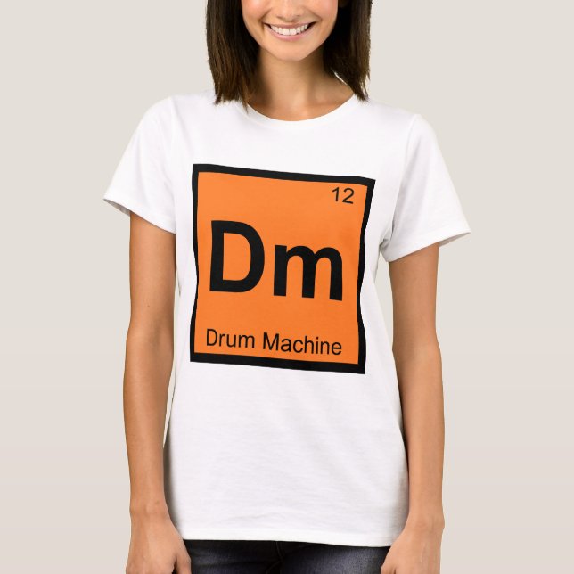 Dm - Drum Machine Chemistry Periodic Table Symbol T-Shirt (Front)
