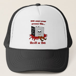 DM says your gonna DIE... Trucker Hat