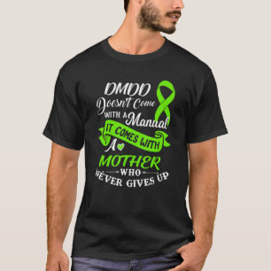 Dmdd It Comes With A Mother Who Never Gives Up Ri T-Shirt