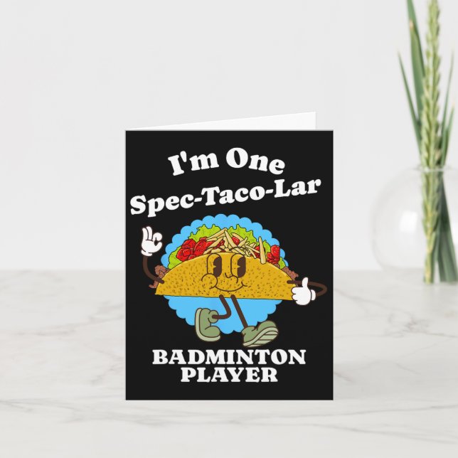 Dminton Player Funny Taco Appreciation Quote  Card (Front)