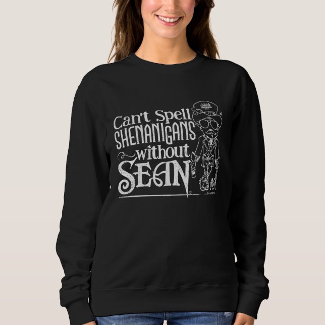 DN Can t Spell Shenanigans wo SEAN c The Lit Texan Sweatshirt (Front)