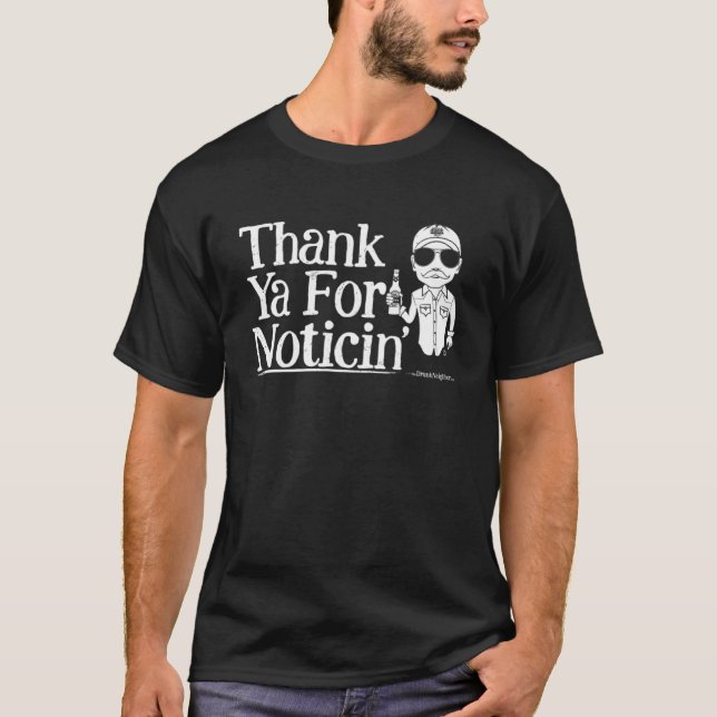 DN Thank Ya For Noticin (c)The Lit Texan (Dark) Pu T-Shirt (Front)