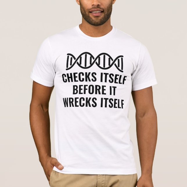 DNA Checks Itself T-Shirt (Front)