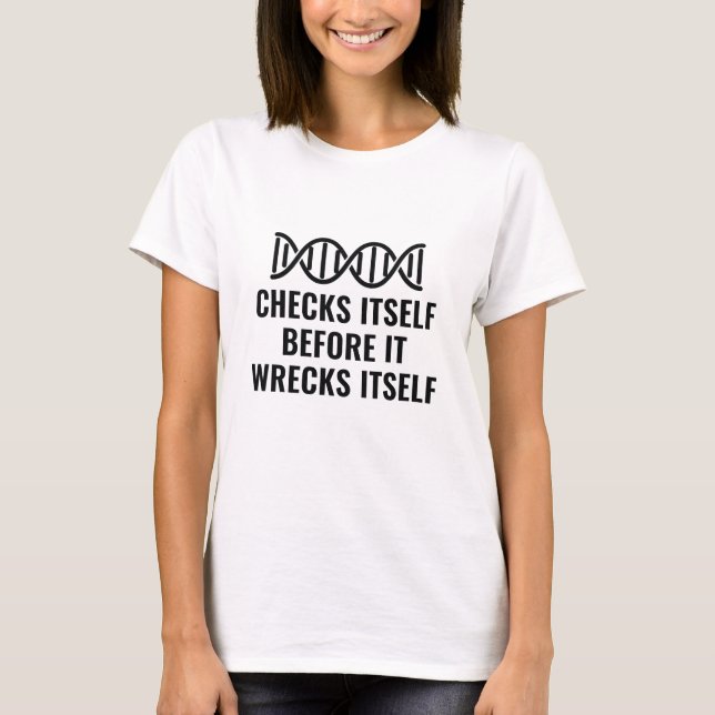 DNA Checks Itself T-Shirt (Front)