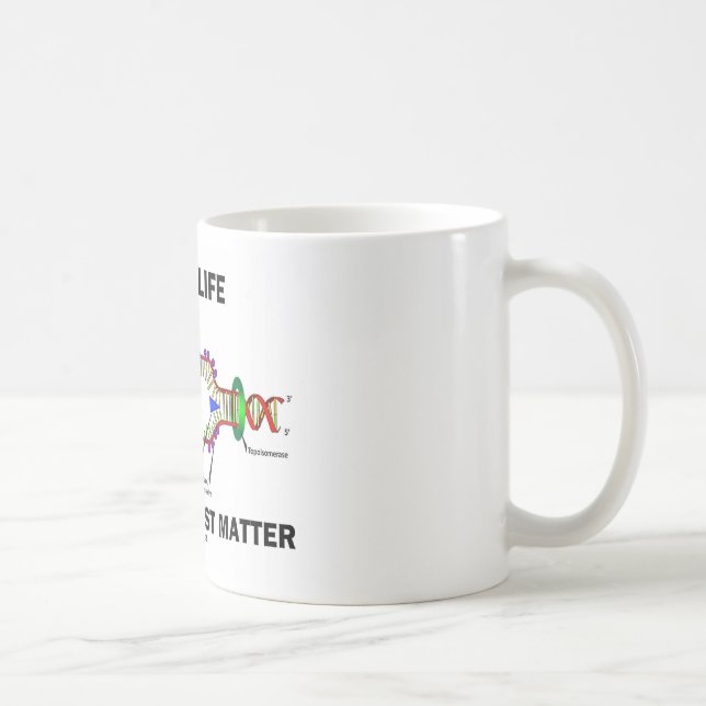 DNA Is Life The Rest Is Just Matter (DNA Strands) Coffee Mug (Right)