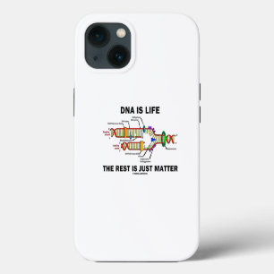 DNA Is Life The Rest Is Just Matter Humour iPhone 13 Case