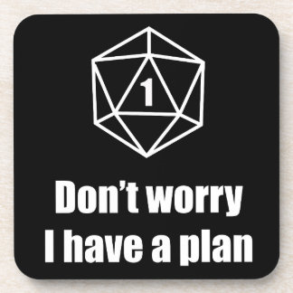 DnD - Don't worry, I have a plan Coaster