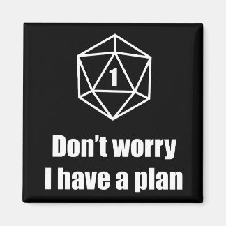 DnD - Don't worry, I have a plan Magnet